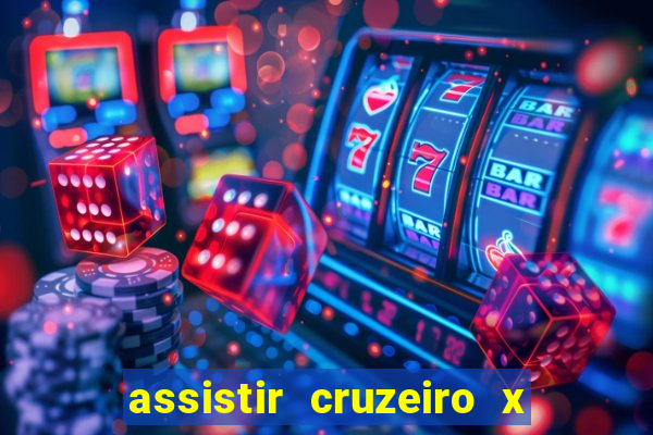 assistir cruzeiro x corinthians ao vivo gratis